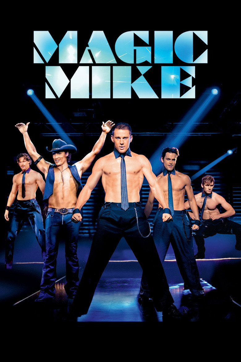 Magic Mike (2012) เขย่าฝันสะบัดซิกแพค